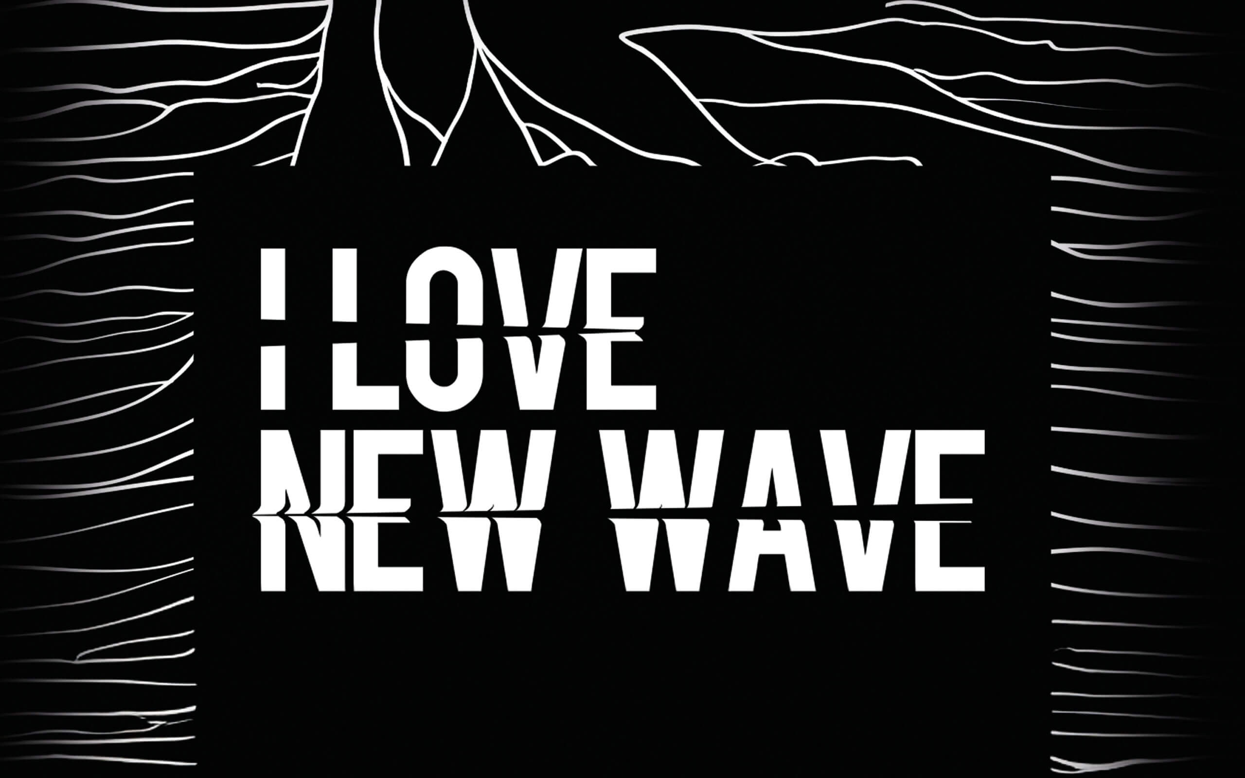 I Love New Wave